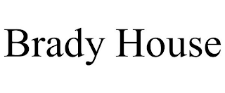 BRADY HOUSE