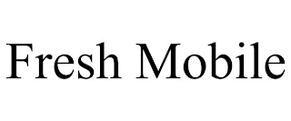 FRESH MOBILE