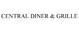 CENTRAL DINER & GRILLE