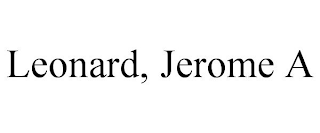 LEONARD, JEROME A