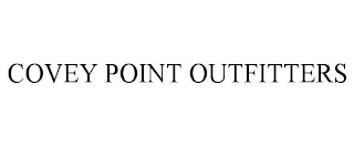 COVEY POINT OUTFITTERS