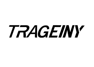 TRAGEINY