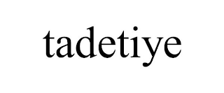 TADETIYE