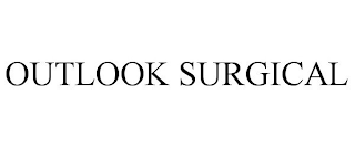 OUTLOOK SURGICAL