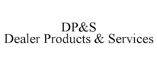 DP&S DEALER PRODUCTS & SERVICES