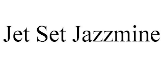 JET SET JAZZMINE