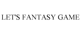 LET'S FANTASY GAME