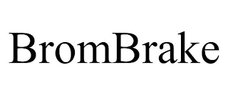 BROMBRAKE