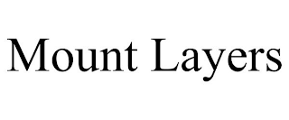 MOUNT LAYERS