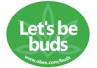 LET'S BE BUDS WWW.OBEE.COM/BUDS