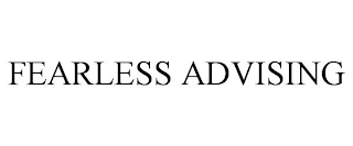 FEARLESS ADVISING