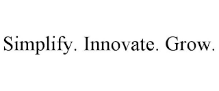 SIMPLIFY. INNOVATE. GROW.