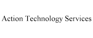 ACTION TECHNOLOGY SERVICES
