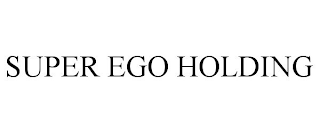 SUPER EGO HOLDING