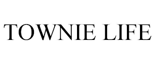 TOWNIE LIFE