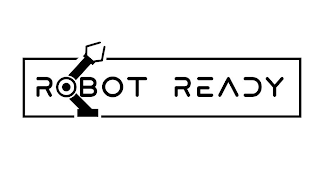 ROBOT READY