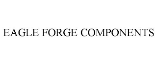 EAGLE FORGE COMPONENTS