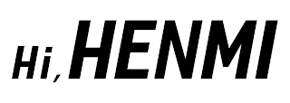 HI,HENMI