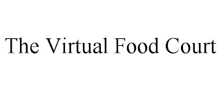 THE VIRTUAL FOOD COURT