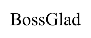 BOSSGLAD