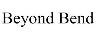 BEYOND BEND