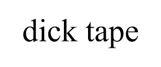 DICK TAPE