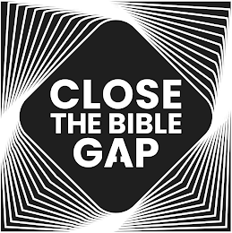 CLOSE THE BIBLE GAP