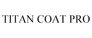 TITAN COAT PRO