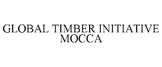 GLOBAL TIMBER INITIATIVE MOCCA