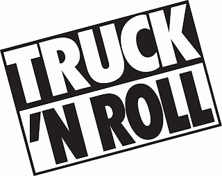 TRUCK'N ROLL