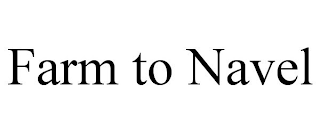 FARM TO NAVEL
