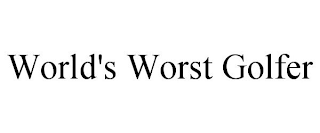 WORLD'S WORST GOLFER