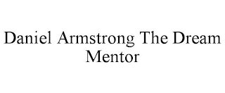 DANIEL ARMSTRONG THE DREAM MENTOR