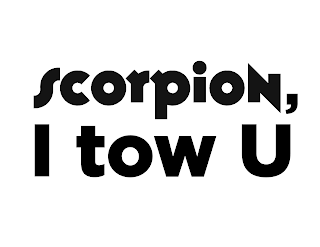 SCORPION, I TOW U