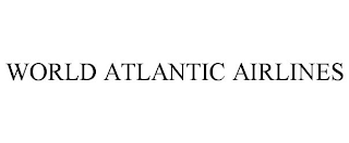 WORLD ATLANTIC AIRLINES