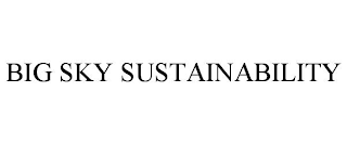 BIG SKY SUSTAINABILITY