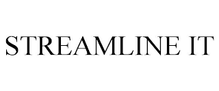 STREAMLINE IT