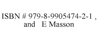 ISBN # 979-8-9905474-2-1 , AND   E MASSON