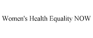 WOMEN'S HEALTH EQUALITY NOW