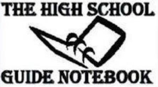 THE HIGH SCHOOL GUIDE NOTEBOOK