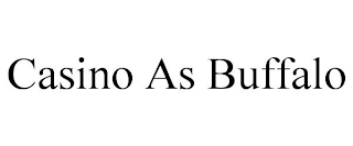 CASINO AS BUFFALO