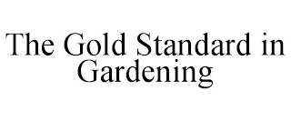 THE GOLD STANDARD IN GARDENING