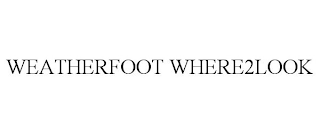 WEATHERFOOT WHERE2LOOK