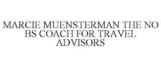 MARCIE MUENSTERMAN THE NO BS COACH FOR TRAVEL ADVISORS