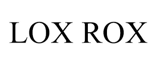 LOX ROX