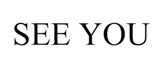 SEE YOU