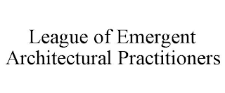 LEAGUE OF EMERGENT ARCHITECTURAL PRACTITIONERS