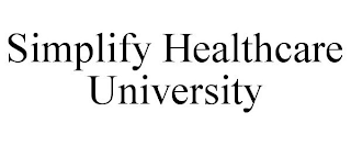 SIMPLIFY HEALTHCARE UNIVERSITY