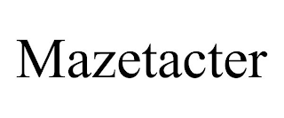 MAZETACTER