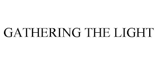 GATHERING THE LIGHT